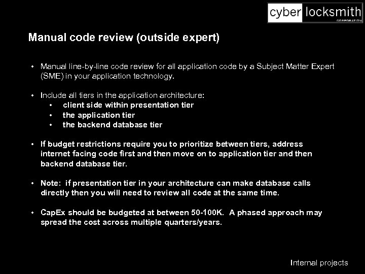 Manual code review (outside expert) • Manual line-by-line code review for all application code