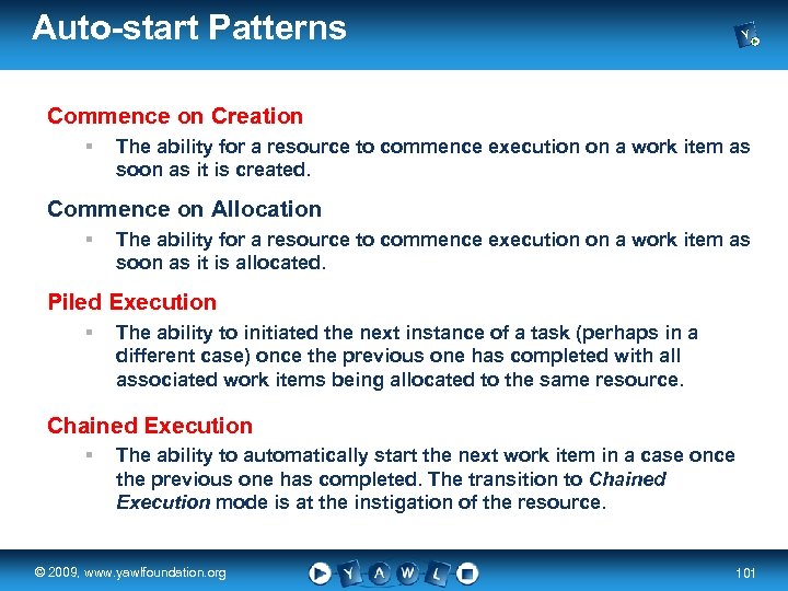 Auto-start Patterns Commence on Creation § The ability for a resource to commence execution