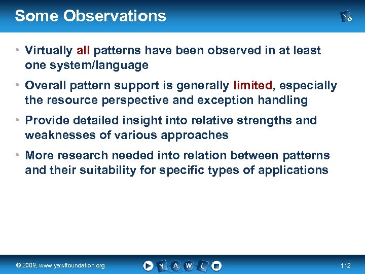 Some Observations • Virtually all patterns have been observed in at least one system/language