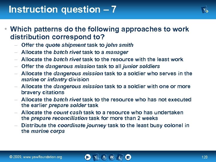 Instruction question – 7 • Which patterns do the following approaches to work distribution