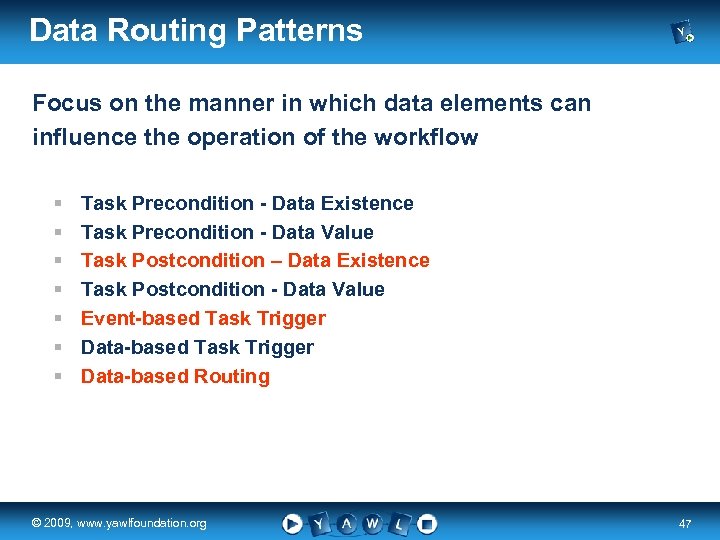 Data Routing Patterns Focus on the manner in which data elements can influence the