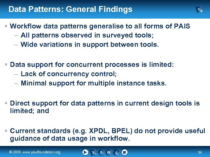 Data Patterns: General Findings § Workflow data patterns generalise to all forms of PAIS