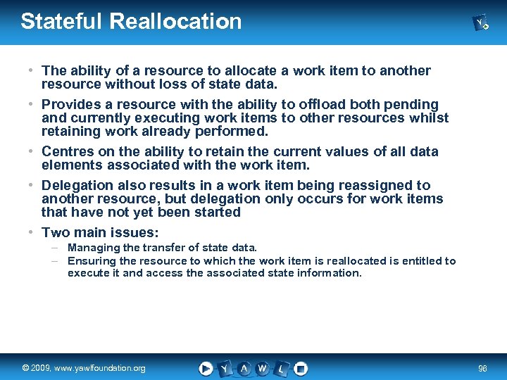 Stateful Reallocation • The ability of a resource to allocate a work item to