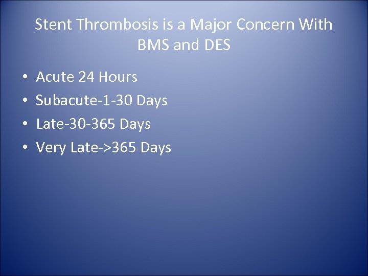 Stent Thrombosis is a Major Concern With BMS and DES • • Acute 24