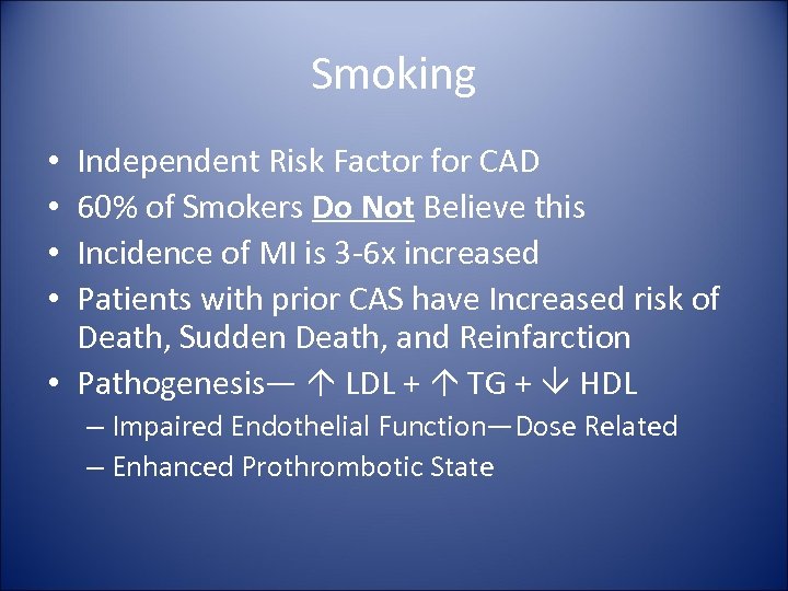 Smoking Independent Risk Factor for CAD 60% of Smokers Do Not Believe this Incidence