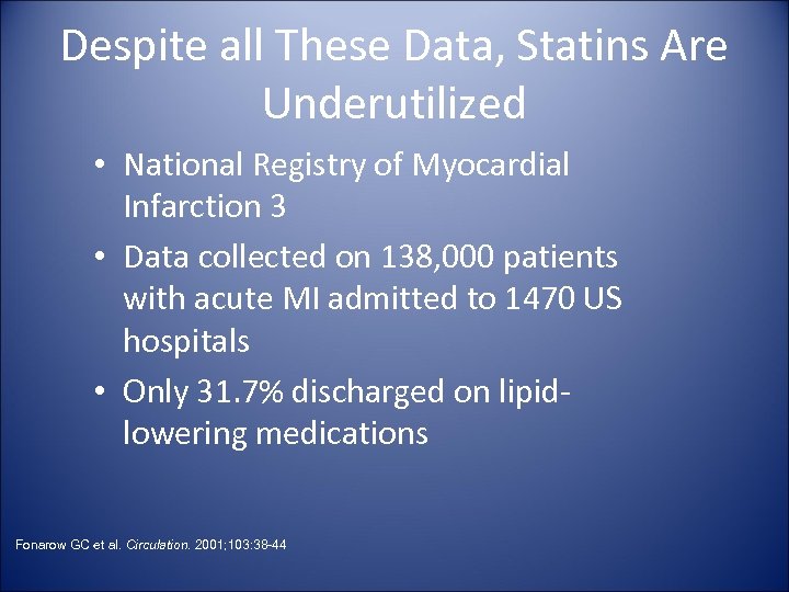 Despite all These Data, Statins Are Underutilized • National Registry of Myocardial Infarction 3