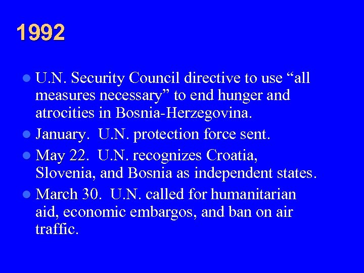 1992 l U. N. Security Council directive to use “all measures necessary” to end