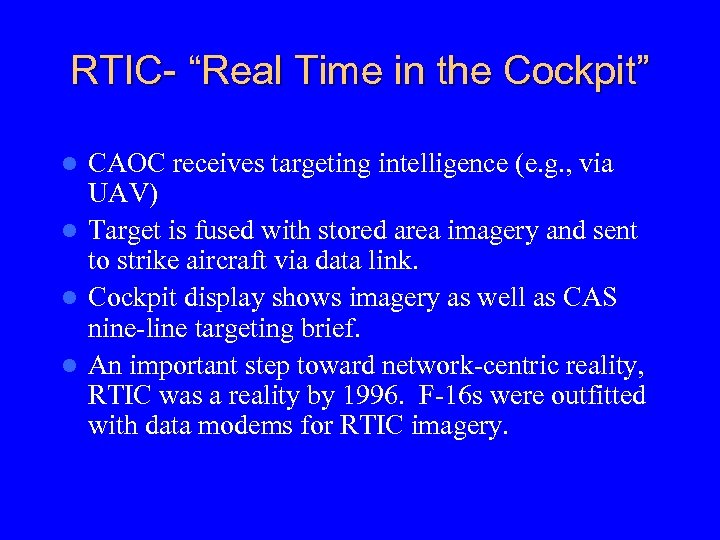 RTIC- “Real Time in the Cockpit” CAOC receives targeting intelligence (e. g. , via