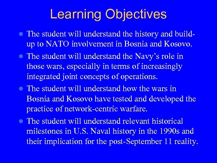 Learning Objectives The student will understand the history and buildup to NATO involvement in