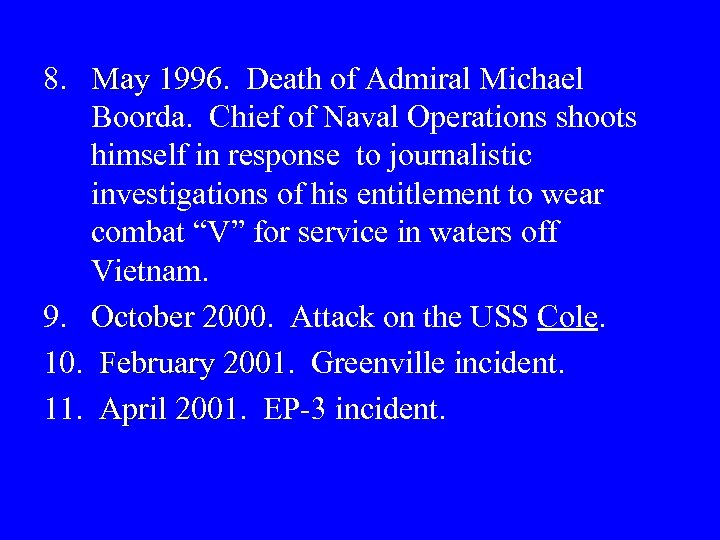 8. May 1996. Death of Admiral Michael 1996 Boorda. Chief of Naval Operations shoots