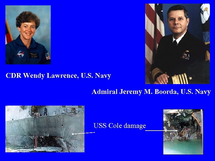 CDR Wendy Lawrence, U. S. Navy Admiral Jeremy M. Boorda, U. S. Navy USS