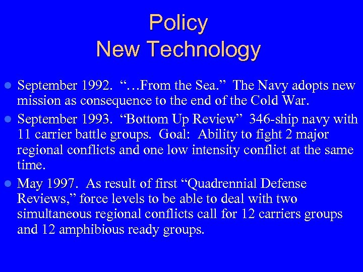 Policy New Technology September 1992. “…From the Sea. ” The Navy adopts new 1992