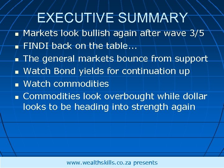 EXECUTIVE SUMMARY Markets look bullish again after wave 3/5 FINDI back on the table.