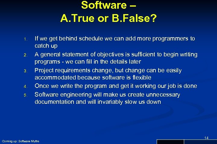 Software – A. True or B. False? 1. 2. 3. 4. 5. If we
