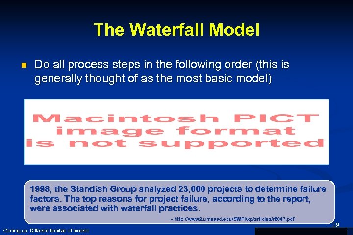 The Waterfall Model n Do all process steps in the following order (this is