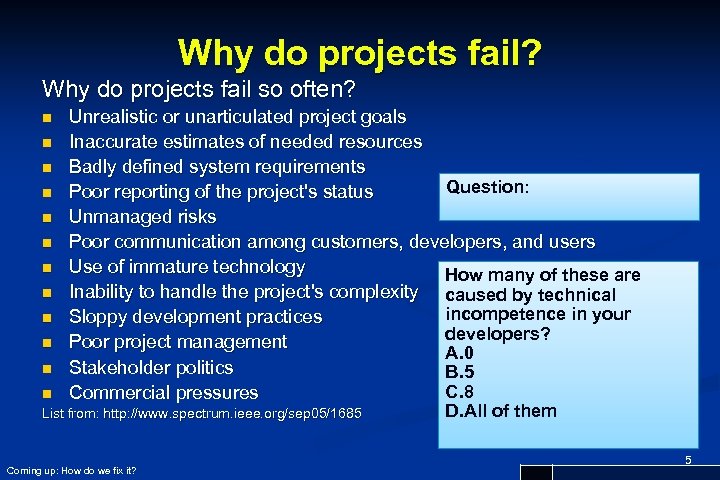 Why do projects fail? Why do projects fail so often? Unrealistic or unarticulated project