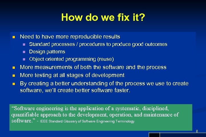 How do we fix it? n Need to have more reproducible results n n