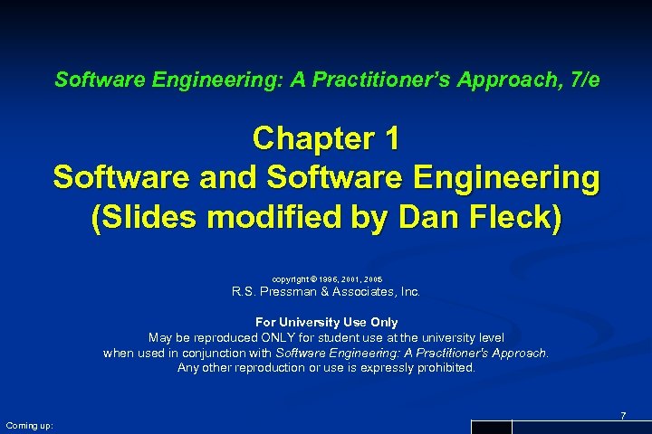 Software Engineering: A Practitioner’s Approach, 7/e Chapter 1 Software and Software Engineering (Slides modified