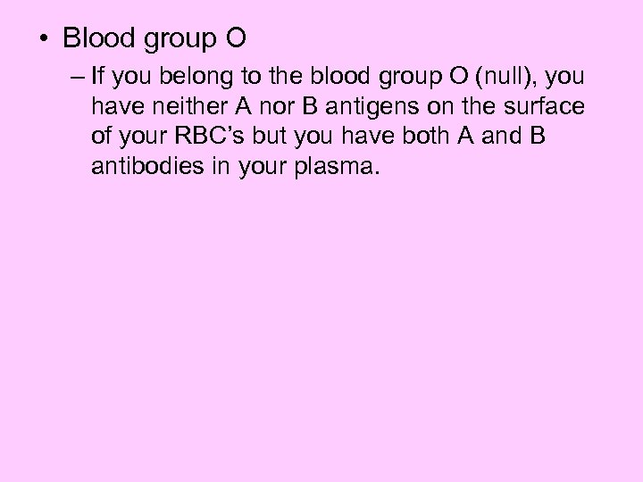  • Blood group O – If you belong to the blood group O