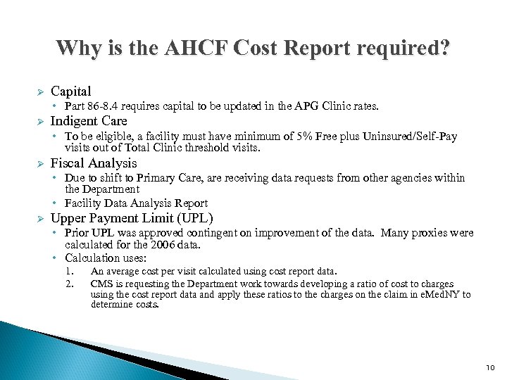 Why is the AHCF Cost Report required? Ø Capital • Part 86 -8. 4