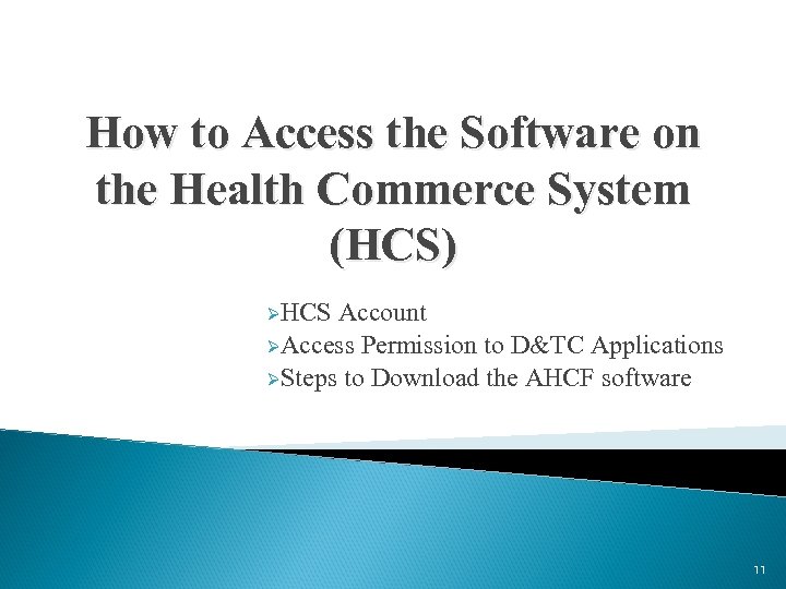 How to Access the Software on the Health Commerce System (HCS) ØHCS Account ØAccess