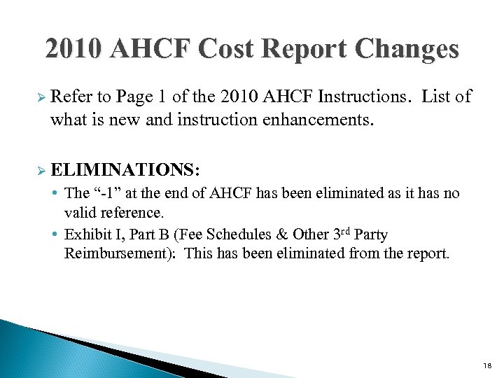 2010 AHCF Cost Report Changes Ø Refer to Page 1 of the 2010 AHCF