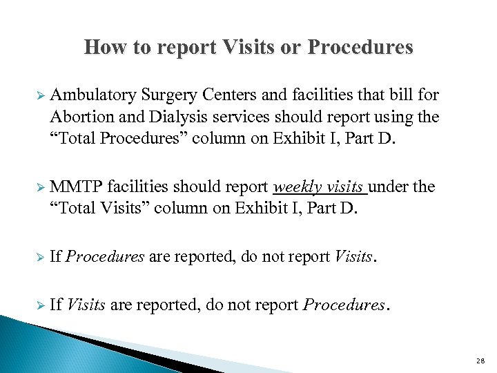 How to report Visits or Procedures Ø Ambulatory Surgery Centers and facilities that bill