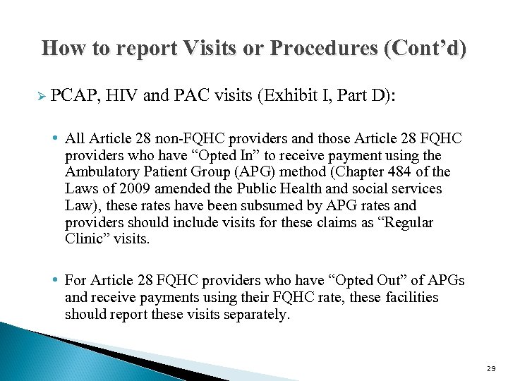 How to report Visits or Procedures (Cont’d) Ø PCAP, HIV and PAC visits (Exhibit