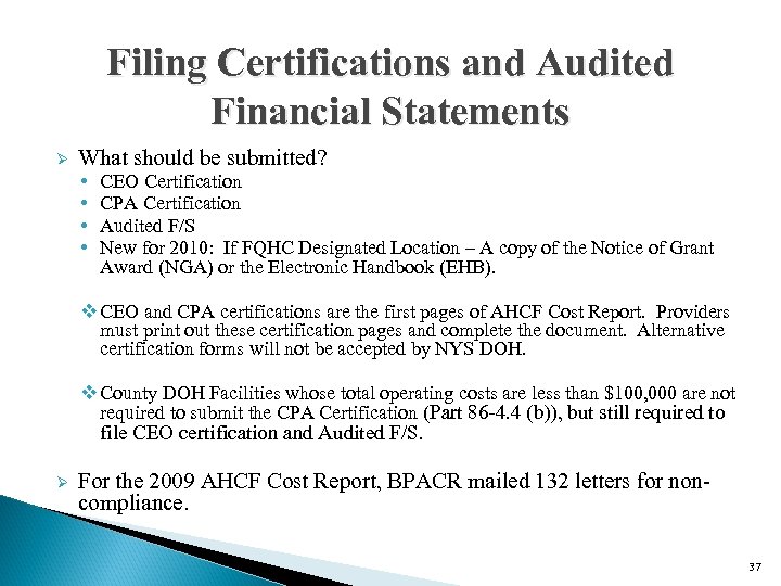 Filing Certifications and Audited Financial Statements Ø What should be submitted? • • CEO