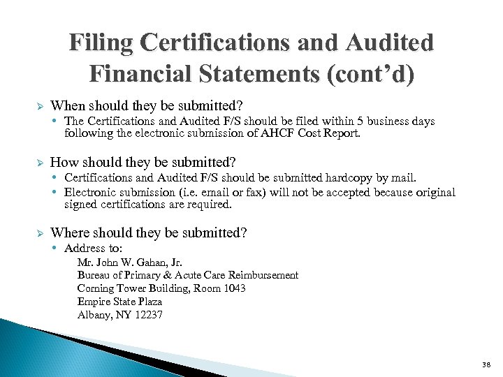 Filing Certifications and Audited Financial Statements (cont’d) Ø When should they be submitted? •