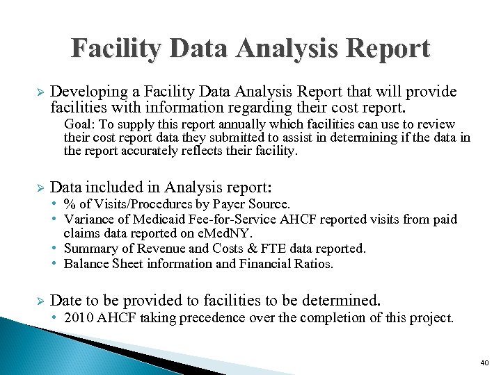 Facility Data Analysis Report Ø Developing a Facility Data Analysis Report that will provide