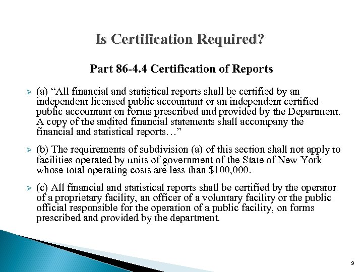 Is Certification Required? Part 86 -4. 4 Certification of Reports Ø (a) “All financial