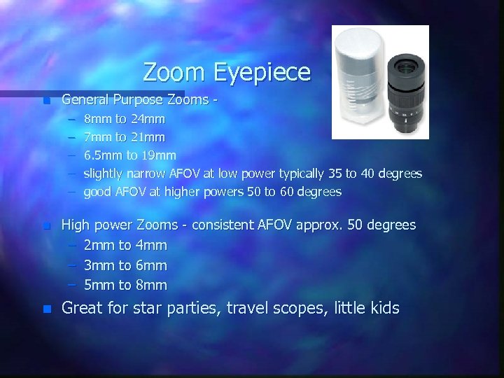 Zoom Eyepiece n General Purpose Zooms – – – 8 mm to 24 mm