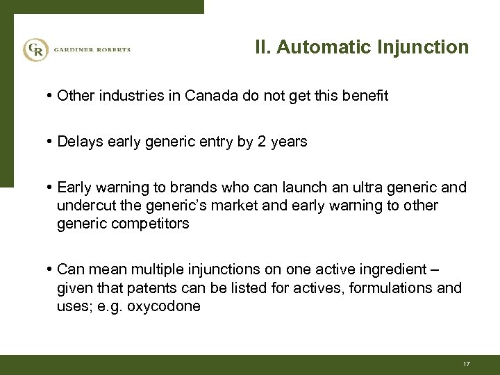 II. Automatic Injunction • Other industries in Canada do not get this benefit •
