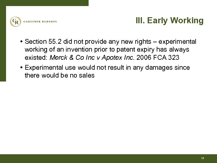 III. Early Working • Section 55. 2 did not provide any new rights –