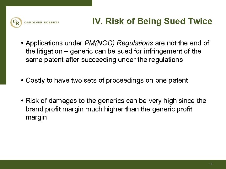 IV. Risk of Being Sued Twice • Applications under PM(NOC) Regulations are not the