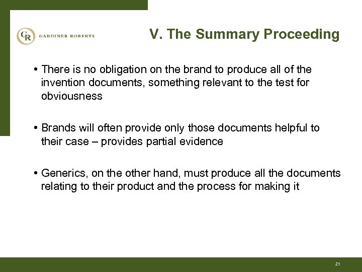 V. The Summary Proceeding • There is no obligation on the brand to produce
