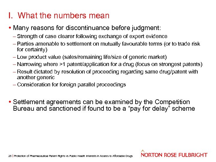 I. What the numbers mean • Many reasons for discontinuance before judgment: – Strength