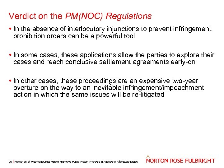 Verdict on the PM(NOC) Regulations • In the absence of interlocutory injunctions to prevent