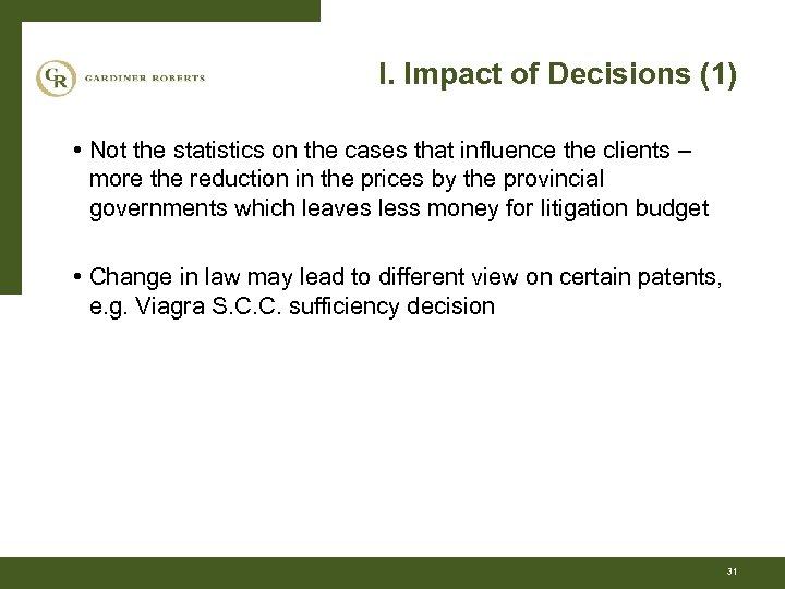 I. Impact of Decisions (1) • Not the statistics on the cases that influence