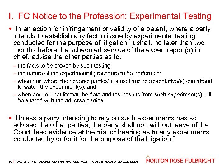 I. FC Notice to the Profession: Experimental Testing • “In an action for infringement