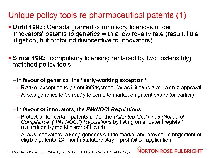 Unique policy tools re pharmaceutical patents (1) • Until 1993: Canada granted compulsory licences