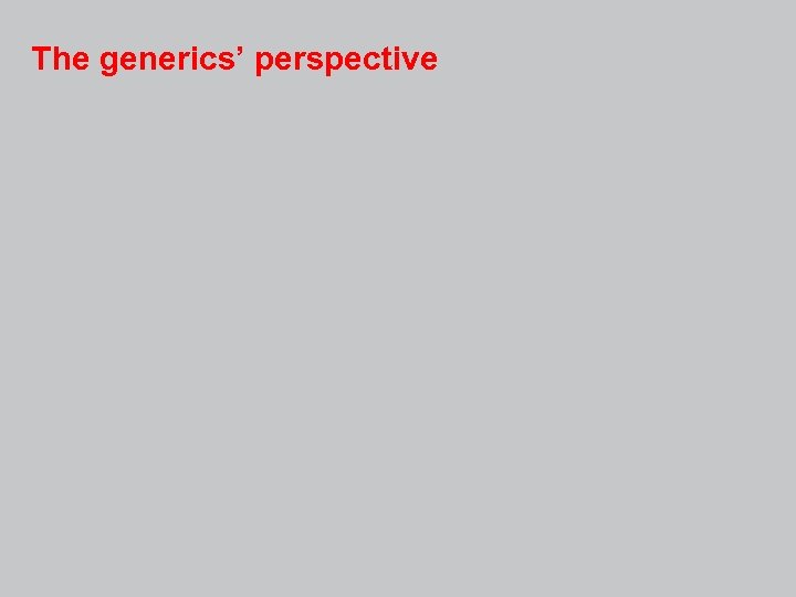 The generics’ perspective 