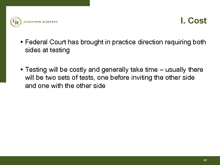 I. Cost • Federal Court has brought in practice direction requiring both sides at