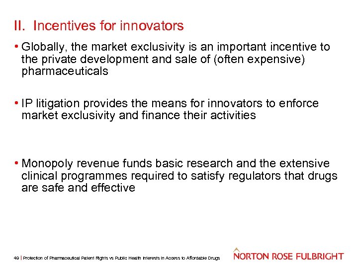 II. Incentives for innovators • Globally, the market exclusivity is an important incentive to