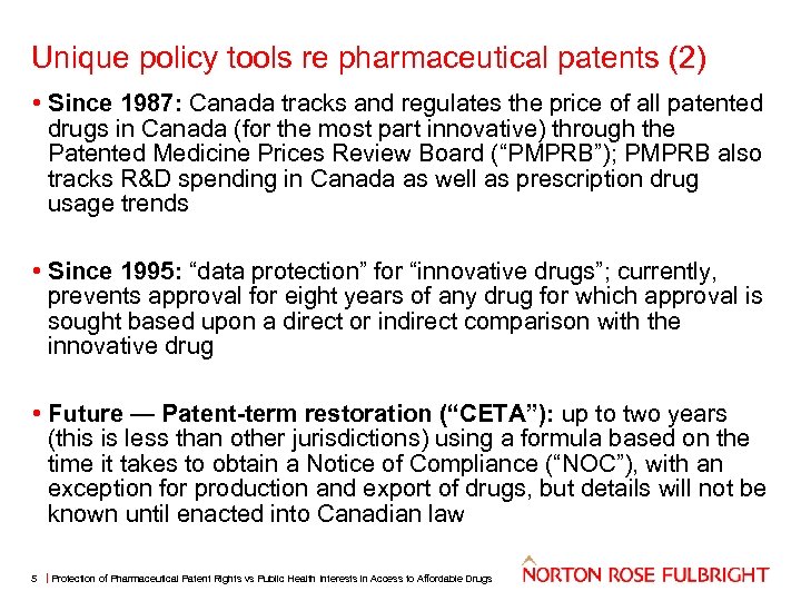 Unique policy tools re pharmaceutical patents (2) • Since 1987: Canada tracks and regulates