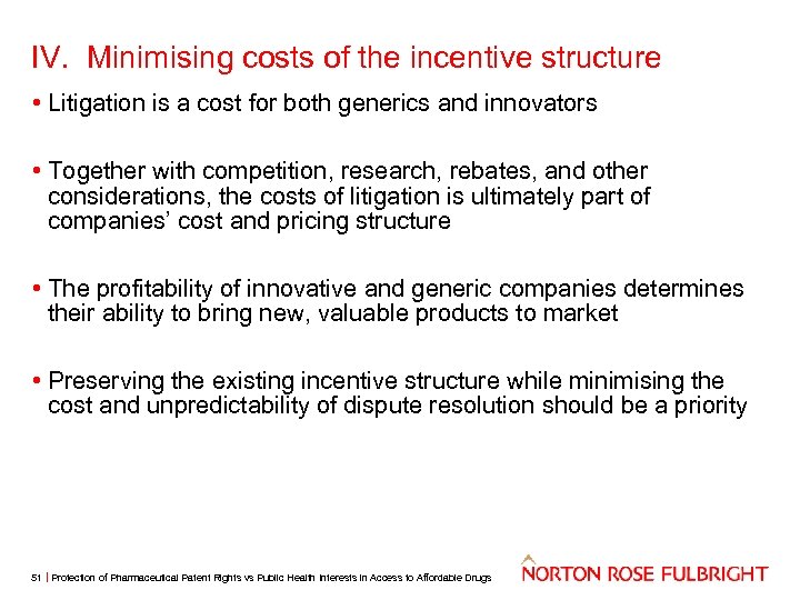 IV. Minimising costs of the incentive structure • Litigation is a cost for both
