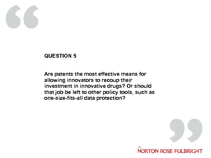 QUESTION 5 Are patents the most effective means for allowing innovators to recoup their
