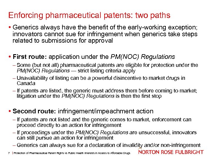 Enforcing pharmaceutical patents: two paths • Generics always have the benefit of the early-working