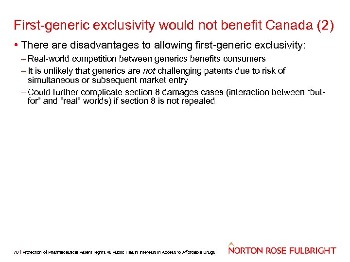 First-generic exclusivity would not benefit Canada (2) • There are disadvantages to allowing first-generic